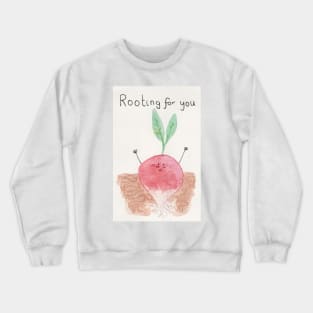 Rooting for you Crewneck Sweatshirt